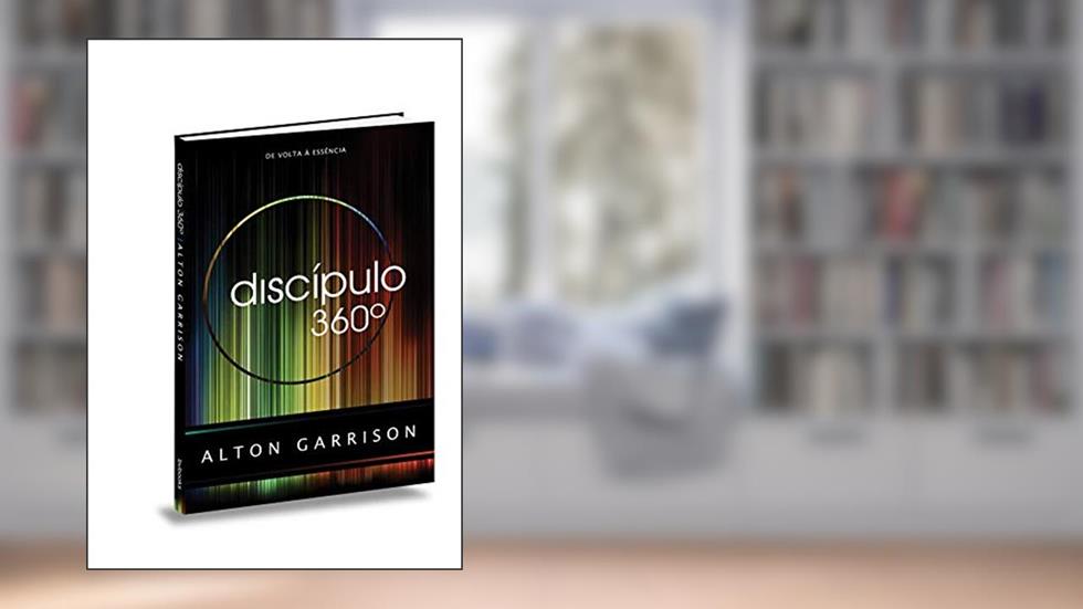 Discípulo 360O, do autor Alton Garrison
