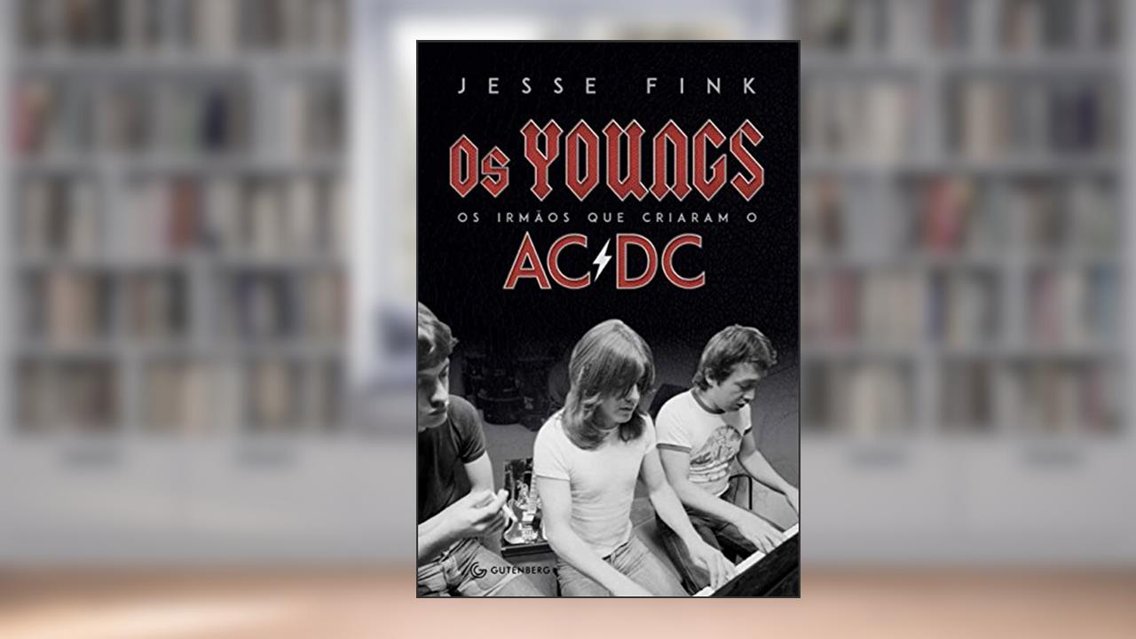 Os Youngs: Os irmãos que criaram o AC/DC, do autor Jesse Fink