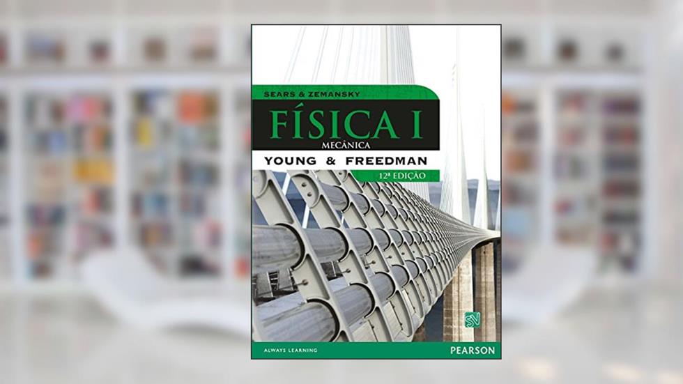 Física de Sears & Zemansky: Volume I: Mecânica: Volume 1, do autor Hugh D. Young; Roger A. Freedman