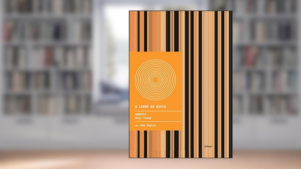 Harvest - Neil Young, do autor Sam Inglis