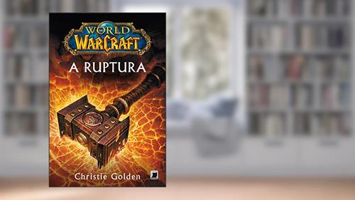 Capa de A ruptura - World of Warcraft, do autor Christie Golden