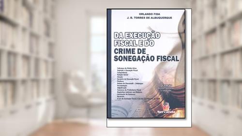 Capa de Da Execução Fiscal e Do Crime De Sonegação Fiscal, do autor Albuquerque, J. B. Torres De;Fida, Orlando