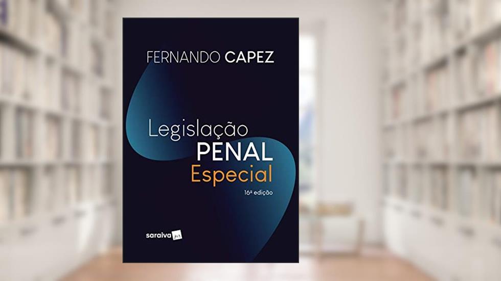 Legislação Penal Especial - Volume 4 - 16ª Edição 2021: Legislação Penal Especial, do autor Fernando Capez