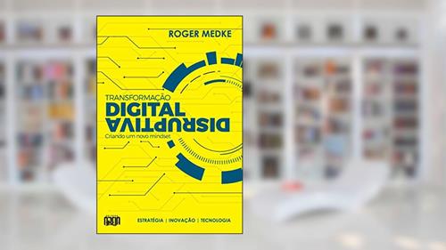 Capa de Transformação Digital Disruptiva: Criando um novo Mindset, do autor Roger Medke