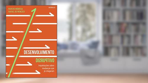 Capa de Desenvolvimento Disruptivo: Inquietações sobre mudanças que já chegaram, do autor Marcos Nóbrega; Rafael de Menezes