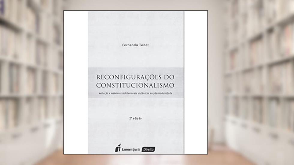 Reconfigurações do Constitucionalismo, do autor Fernando Tonet