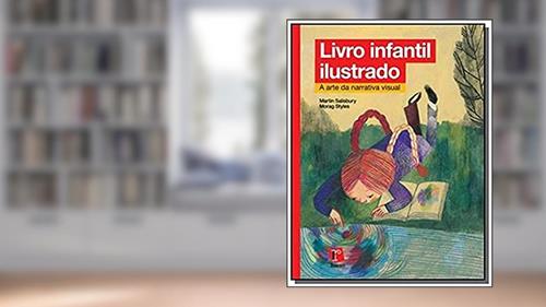 Capa de Livro Infantil Ilustrado. A Arte da Narrativa Visual, do autor Martin Salisbury