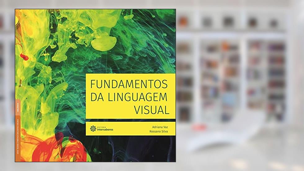 Fundamentos da linguagem visual, do autor Adriana Vaz; Rossano Silva