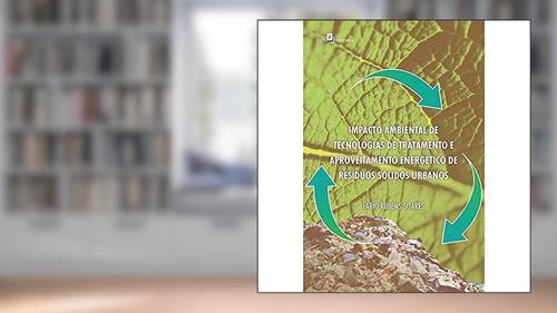 Capa de Impacto Ambiental de Tecnologias de Tratamento e Aproveitamento Energético de Resíduos Sólidos Urbanos, do autor Fabio Rubens Soares