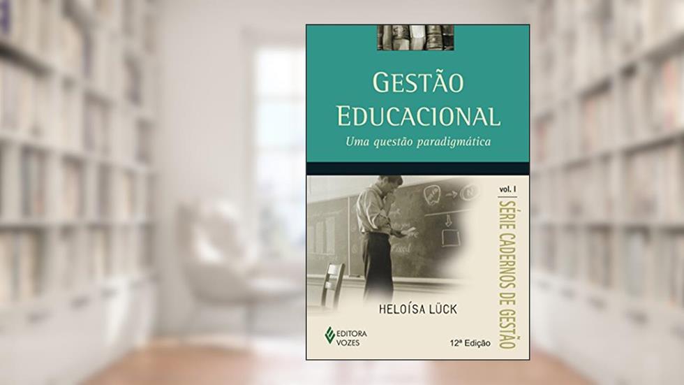 Gestão educacional Vol. I: Uma questão paradigmática: Volume 1, do autor Heloísa Lück