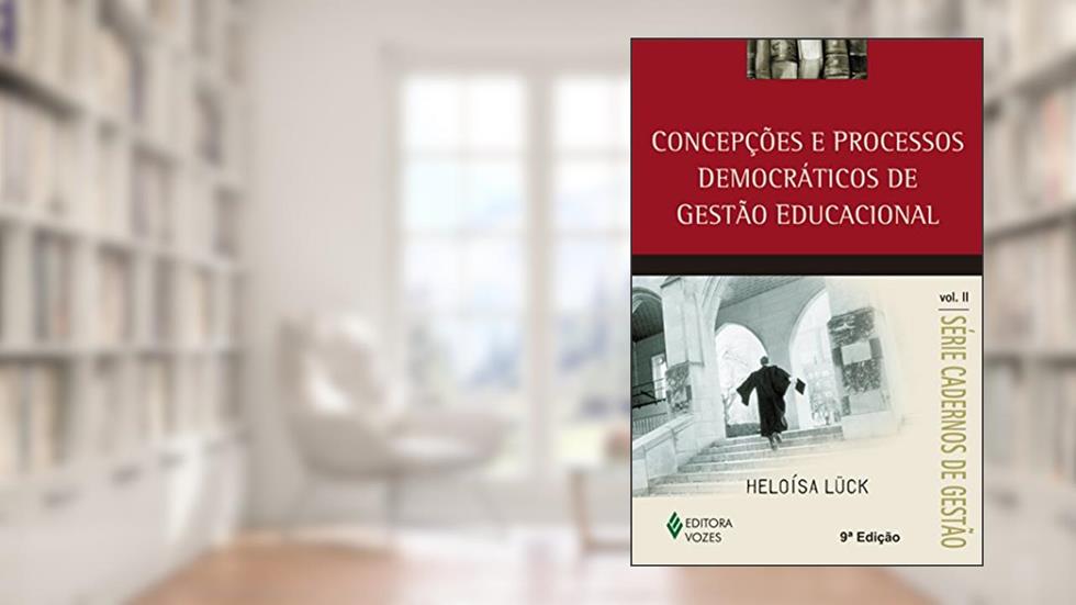 Concepções e processos democráticos de gestão educacional vol.II: Volume 2, do autor Heloísa Lück