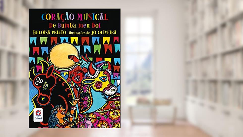 Coração musical do bumba meu boi - Um livro de Heloisa Prieto, do autor Heloisa Prieto