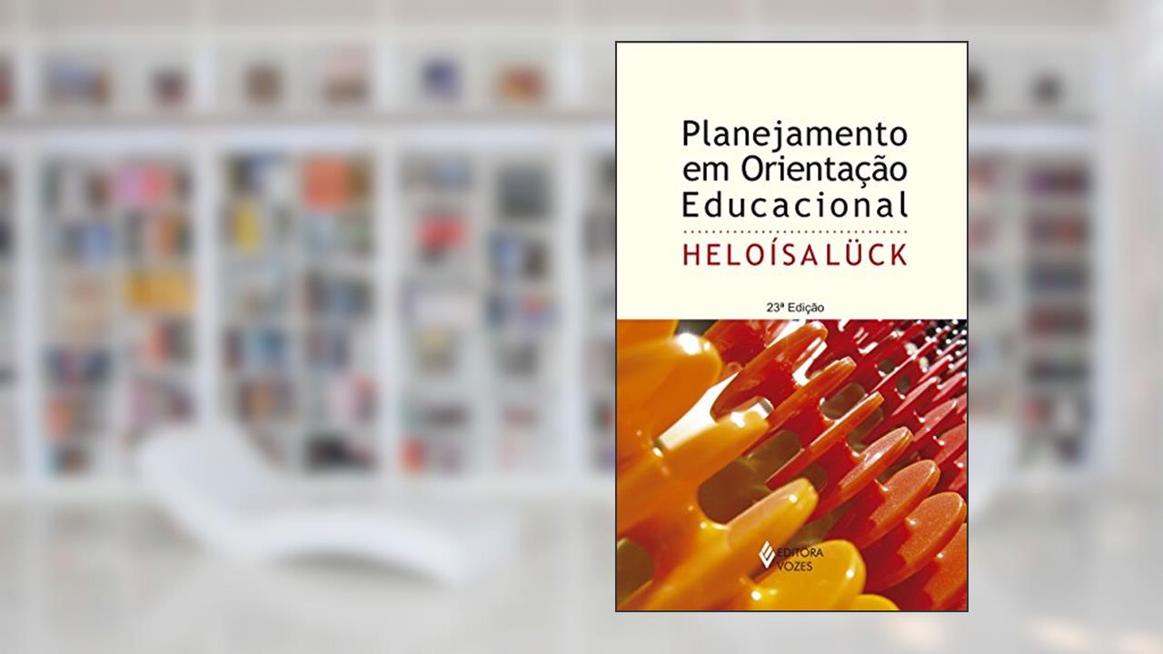 Planejamento em orientação educacional, do autor Heloísa Lück