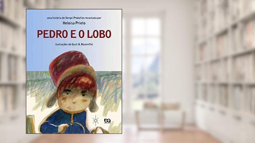 Pedro e o lobo, do autor Heloisa Prieto