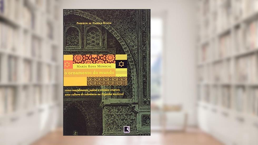 O Ornamento do Mundo, do autor Maria Rosa Menocal
