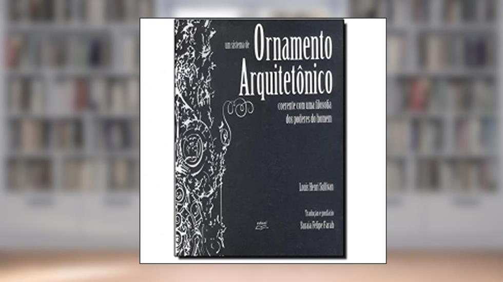 Sistema De Ornamento ArquitetTNico, Um, do autor Louis Henri Sullivan