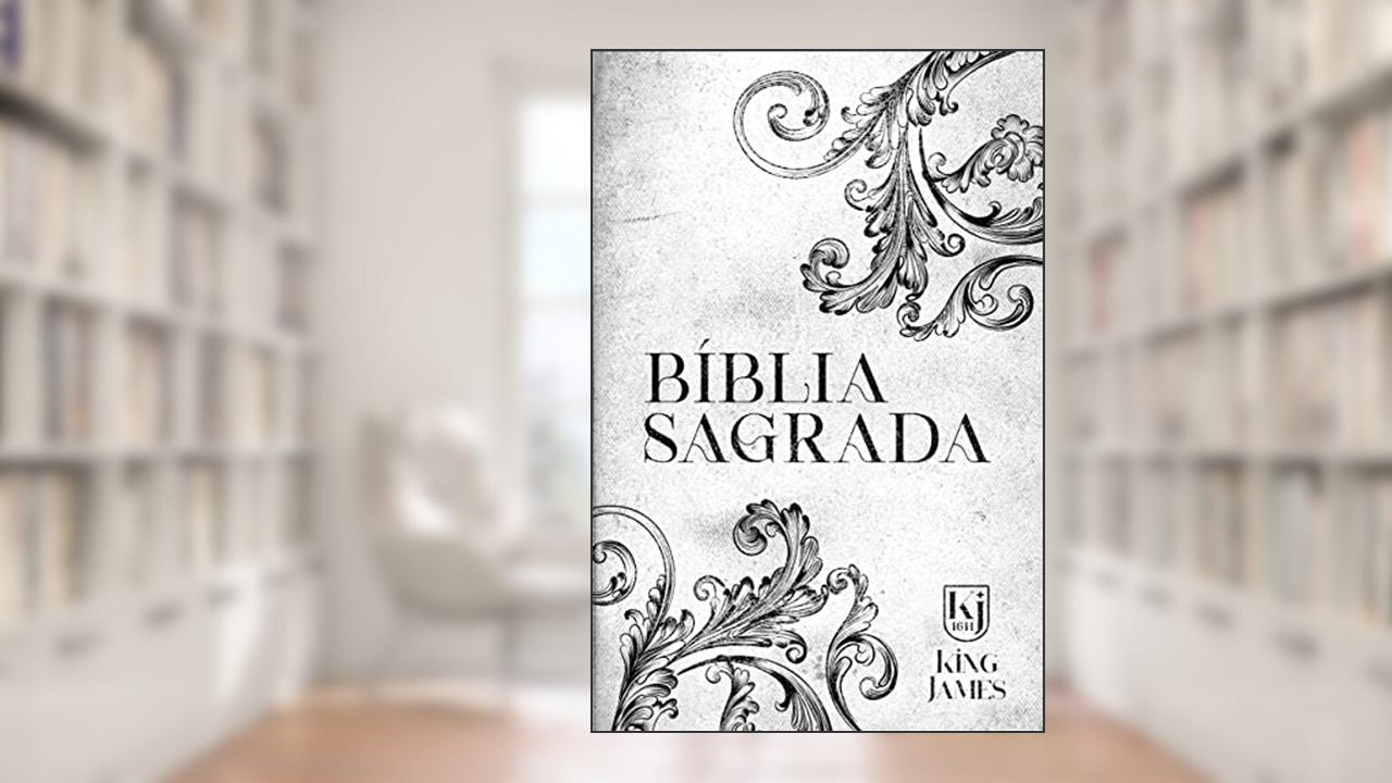 Bíblia Sagrada King James 1611 - Ornamentos, do autor SANKTO