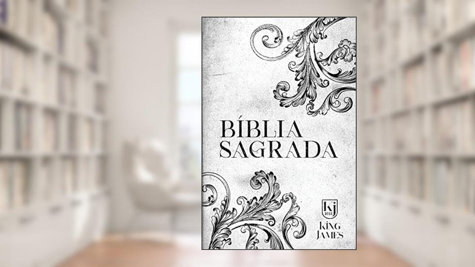 Bíblia Sagrada King James 1611 - Ornamentos, do autor SANKTO