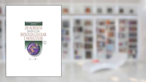 Capa de De Robertis- Bases da Biologia Celular e Molecular, do autor de Robertis