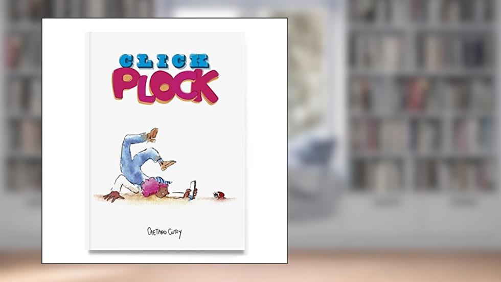 Click Plock - Uma Reflexão Sobre o uso Excessivo do Celular, do autor Caetano Cury