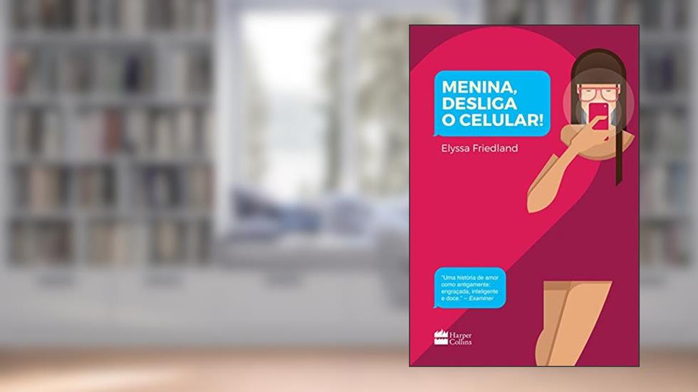 Menina, desliga o celular, do autor Elyssa Friedland