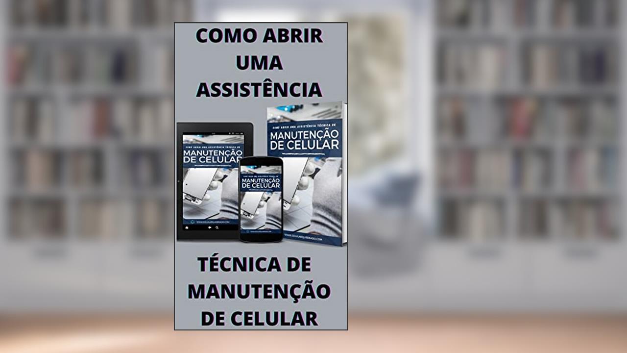 COMO ABRIR UMA ASSISTÊNCIA TÉCNICA DE MANUTENÇÃO DE CELULAR: COMO ABRIR UMA ASSISTÊNCIA TÉCNICA DE MANUTENÇÃO DE CELULAR, do autor JULIANE NATALIA PEREIRA; JULIANE NATALIA PEREIRA