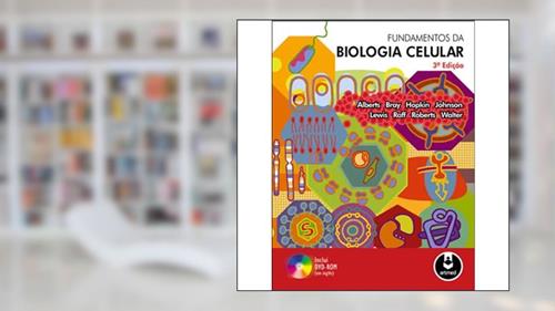 Capa de Fundamentos Da Biologia Celular 3.Ed. *, do autor Bruce Alberts