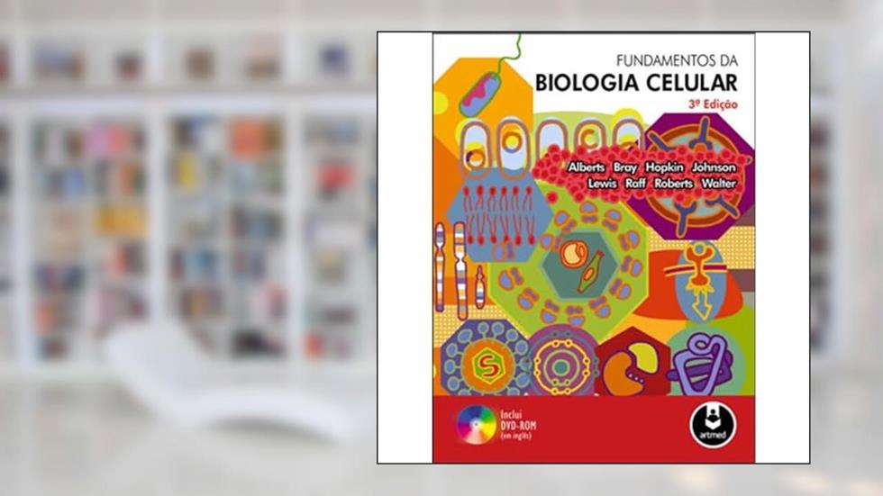 Fundamentos Da Biologia Celular 3.Ed. *, do autor Bruce Alberts
