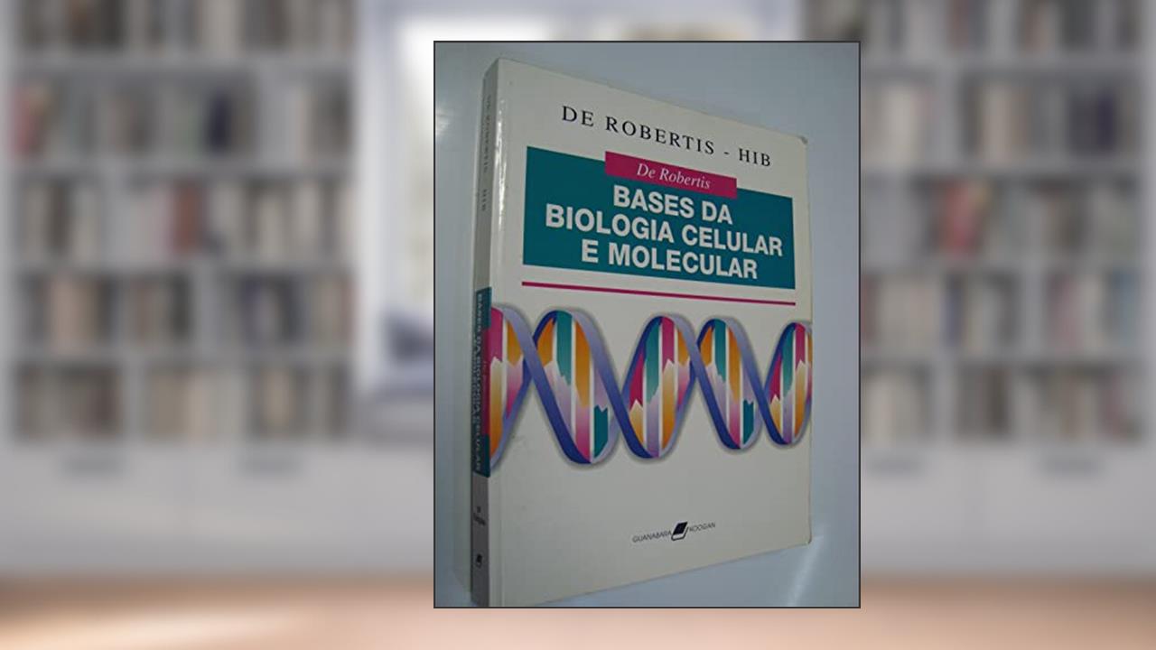 Bases Da Biologia Celular E Molecular - 3ª Edição 2003, do autor Robertis Jr E.M.F.