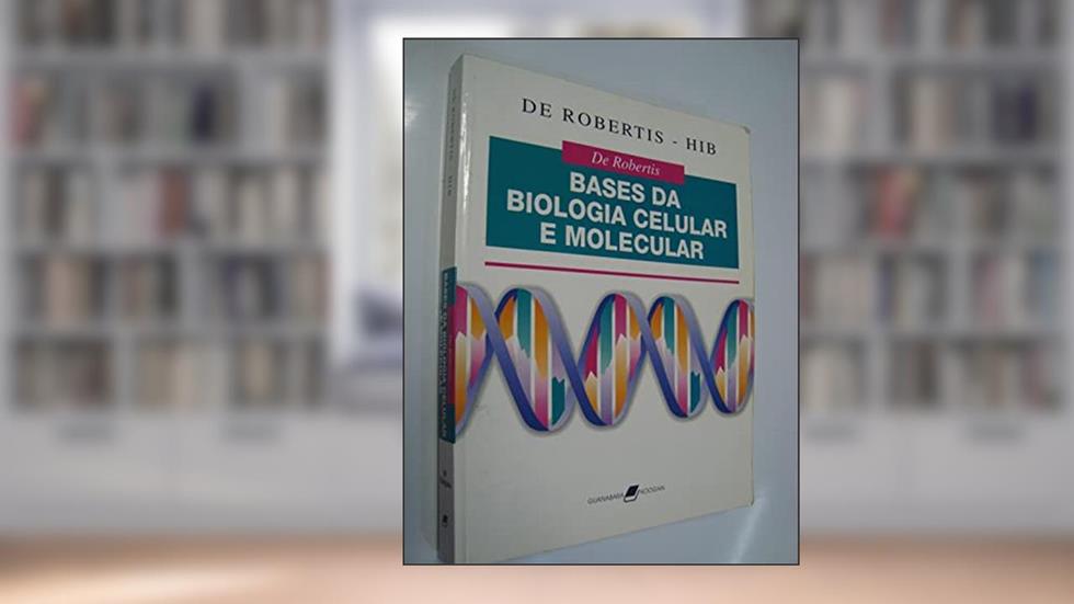 Bases Da Biologia Celular E Molecular - 3ª Edição 2003, do autor Robertis Jr E.M.F.