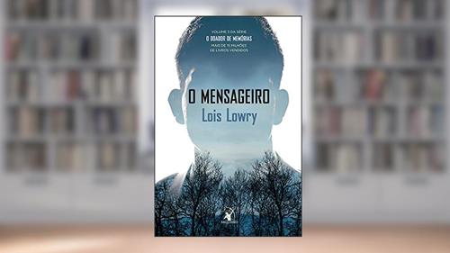 Capa de O mensageiro (O Doador de Memórias - Livro 3), do autor Lois Lowry
