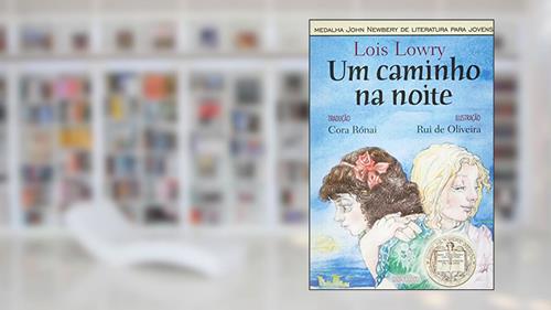 Capa de Um Caminho na Noite, do autor Lois Lowry