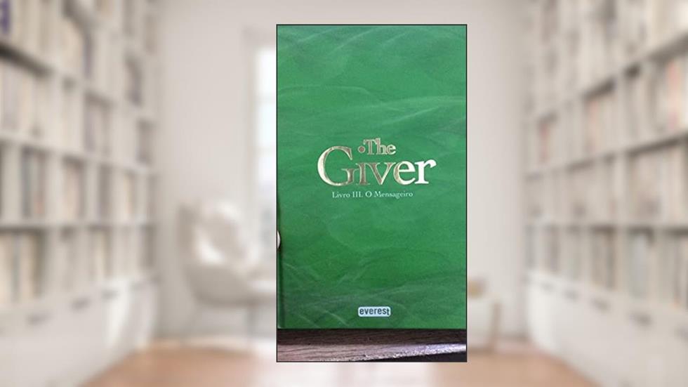 The Giver - O Mensageiro Livro III, do autor LOIS LOWRY