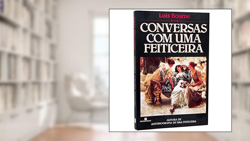 Conversas com Uma Feiticeira, do autor Lois Bourne