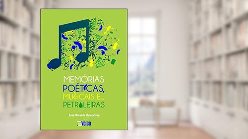 Capa de Memórias Poéticas, Musicais e Petroleiras, do autor José Ricardo Gonçalves