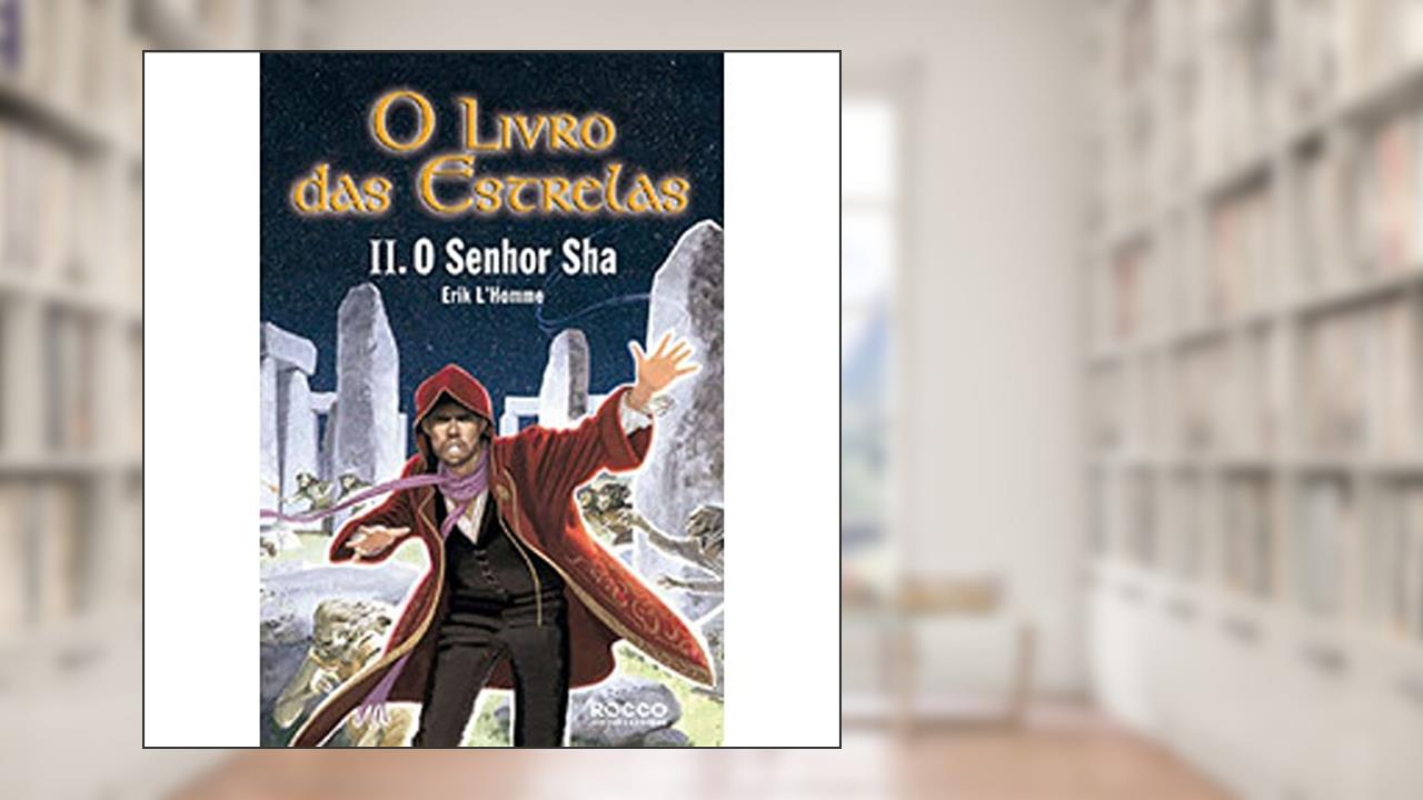 O Livro Das Estrelas. O Senhor Sha, do autor Erik Lhomme