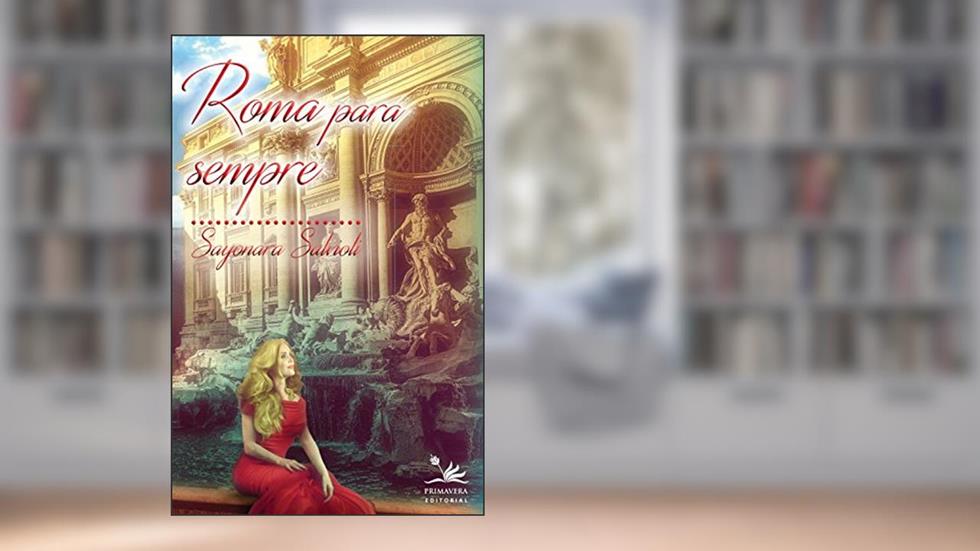 Roma para sempre (PRI), do autor Sayonara Salvioli