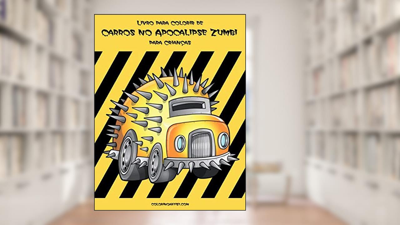 Livro para Colorir de Carros no Apocalipse Zumbi para Crianças, do autor Nick Snels