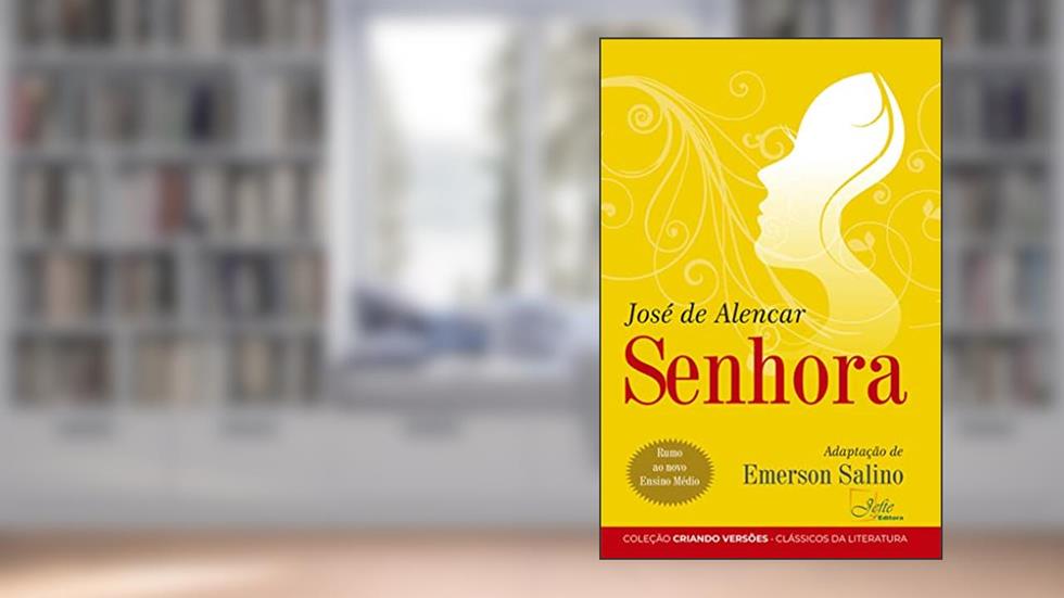 Senhora: de Olho no Novo Ensino Médio, do autor José de Alencar