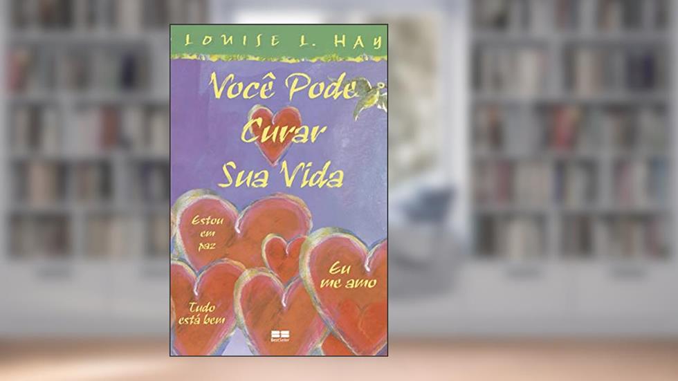Você pode curar sua vida (edição ilustrada), do autor Louise L. Hay