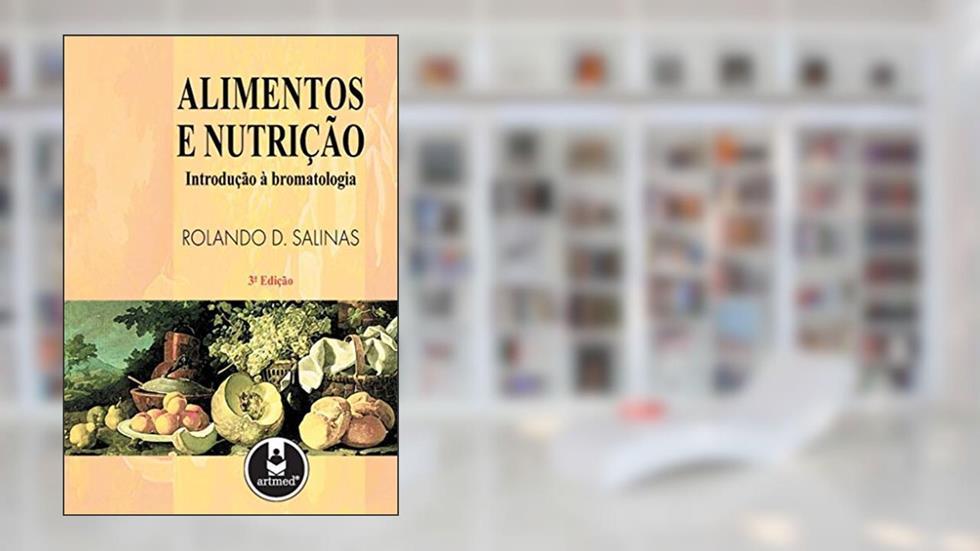 Alimentos E Nutricao Introducao A Bromatologia, do autor Rolando D. Salinas