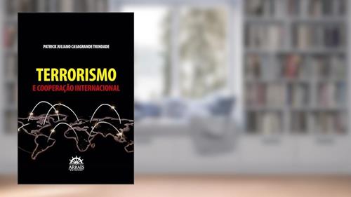 Capa de Terrorismo e Cooperação Internacional, do autor Patrick Juliano Casagrande Trindade