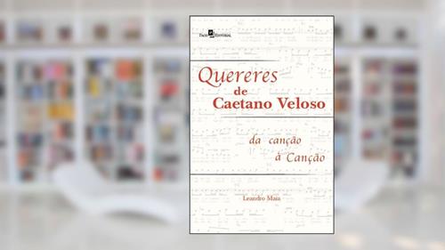 Capa de Quereres de Caetano Veloso: da Canção à Canção, do autor Leandro Maia