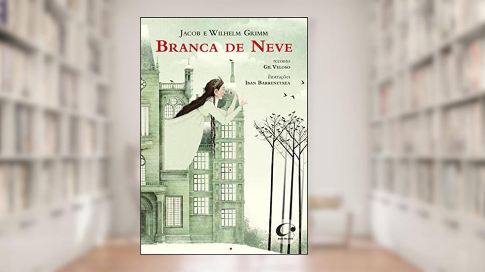 Branca de neve, do autor Jacob e Wilhelm Grimm