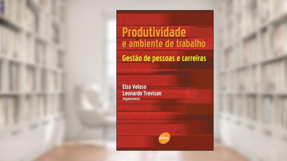 Produtividade E Ambiente De Trabalho, do autor Elza Veloso