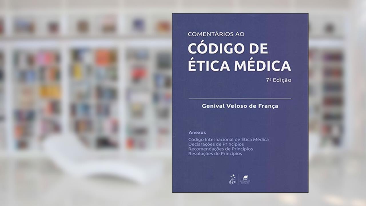 Comentários ao Código de Ética Médica, do autor Genival Veloso de França