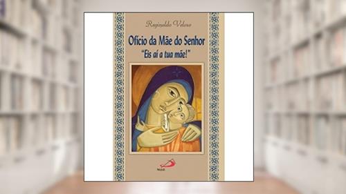 Capa de Ofício da Mãe do Senhor, do autor Reginaldo Veloso
