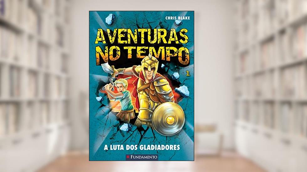 Aventuras No Tempo - A Luta Dos Gladiadores, do autor Chris Blake