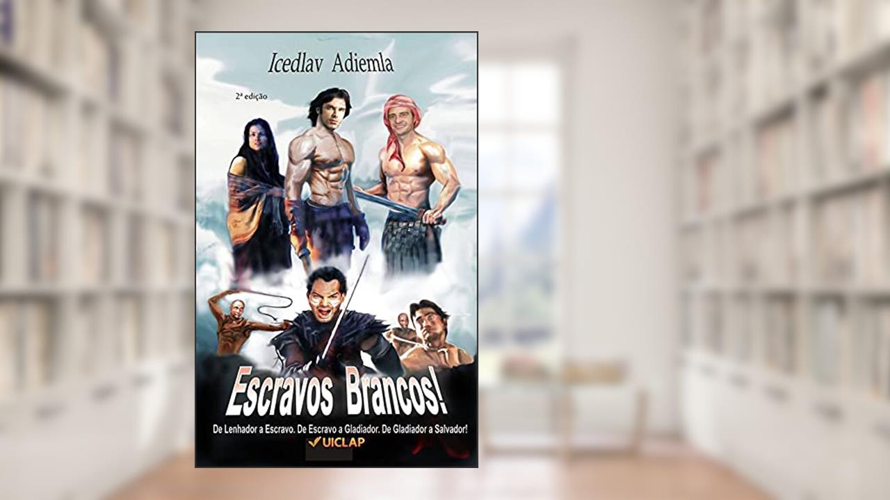 ESCRAVOS BRANCOS, do autor ICEDLAV ADIEMLA