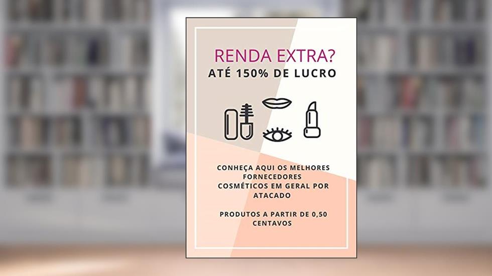 Renda Extra? Até 150% de Lucro: Conheça aqui melhores fornecedores em atacado. Produtos a partir de 0,50 centavos., do autor Milena De Paula